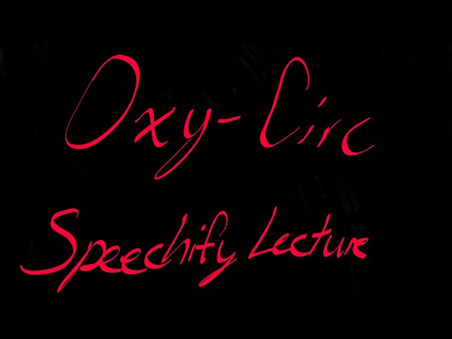 OXY-CIRC Lecture Audio with follow along script
