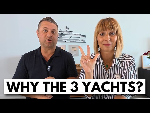 WHY 3 YACHTS? 🙈 Building 3 Long-Range Ocean-Crossing Explorer Yachts eps.3