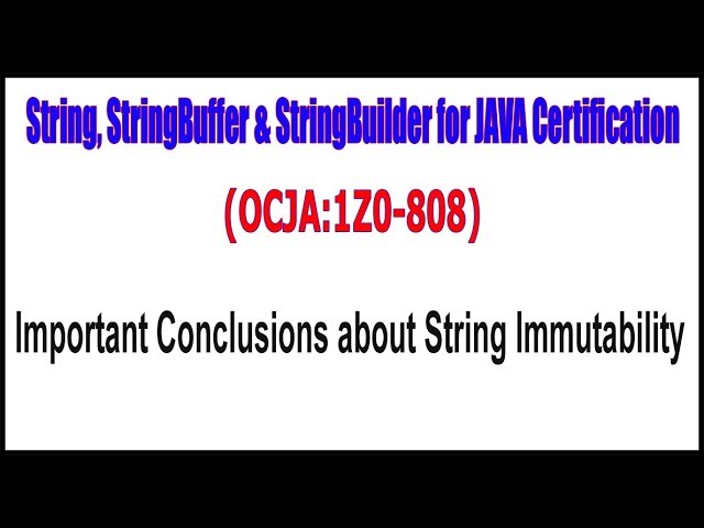 OCJA(1Z0 - 808)|| Important Conclusions about String Immutability