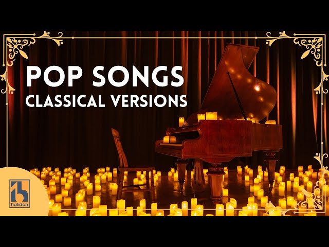 Classical Versions of Popular Songs