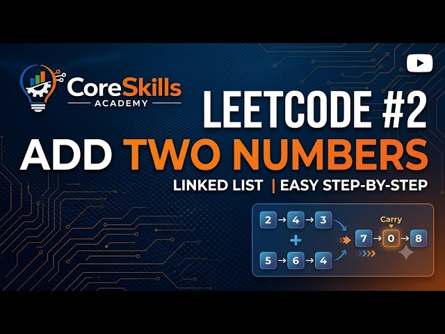LeetCode #2 – Add Two Numbers | Linked List | Easy Explanation Step-by-Step