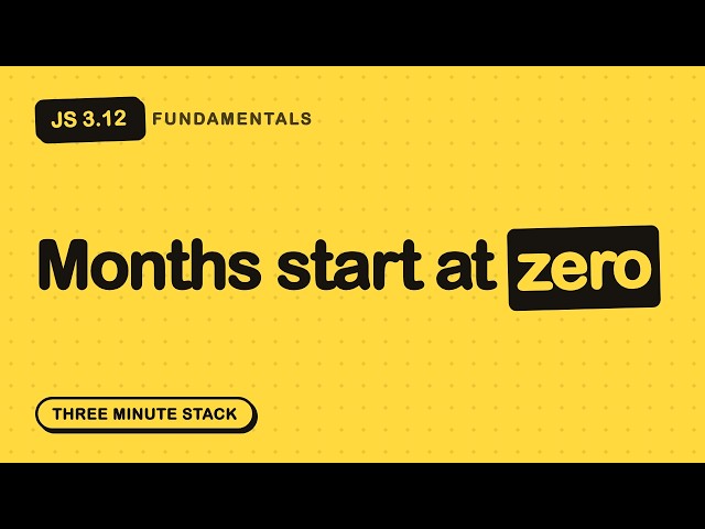 Why Your JavaScript Month Is Off By One | JS Fundamentals 3.12 · Three Minute Stack