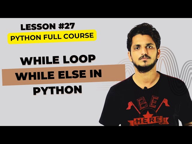 Understanding While Loop in Python || Lesson 27 || Python for Beginners ||
