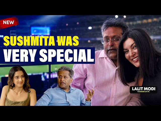 Lalit Modi on Fraud, Next IPL Season, RCB, Sushmita Sen & Billionaire Life | Karishma Mehta