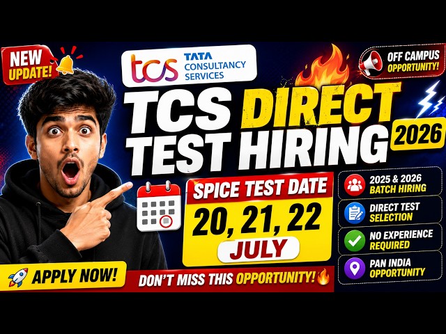 TCS Direct Test Hiring 2026 | Spice Test Date - 20, 21, 22 July | 2026, 2205 Batch Hiring Off Campus