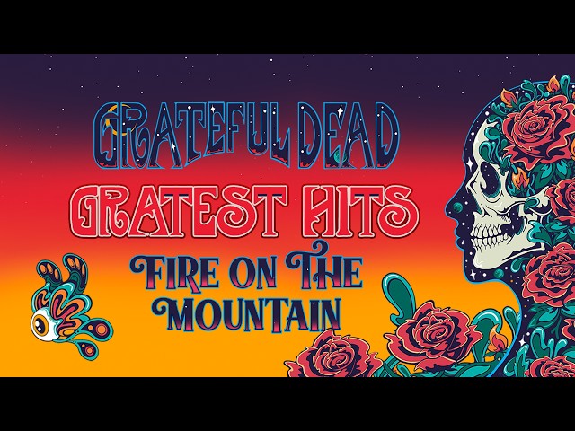 Grateful Dead - Fire on the Mountain