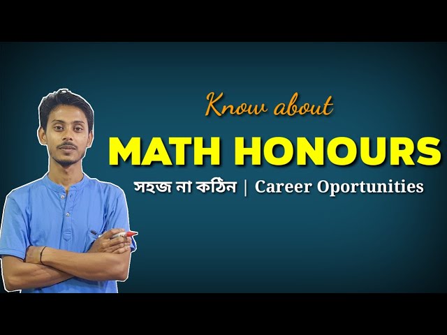 Math Honours সহজ না কঠিন ? Career Oportunities in math honours in Bengali