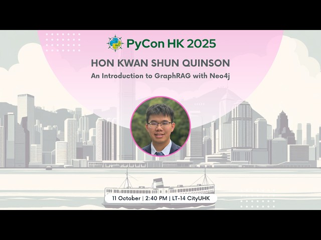 [PyCon HK 2025] GraphRAG with Python and Neo4j - Hon Kwan Shun Quinson