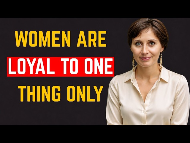 Women Don’t Care What You Do For Them They Are Loyal to One Thing Only Female Psychology
