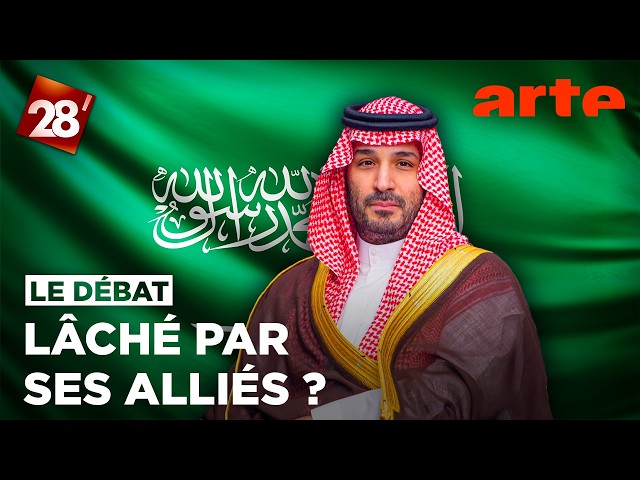 L'Arabie saoudite lâchée par ses alliés ? | 28 minutes | ARTE