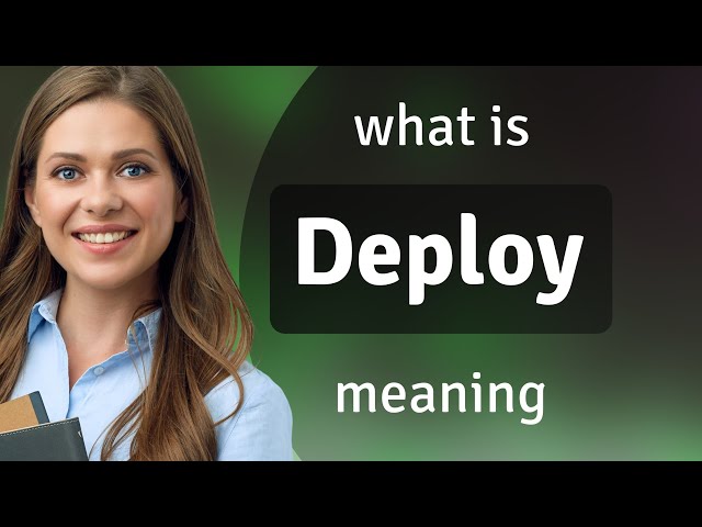 Deploy — what is DEPLOY meaning