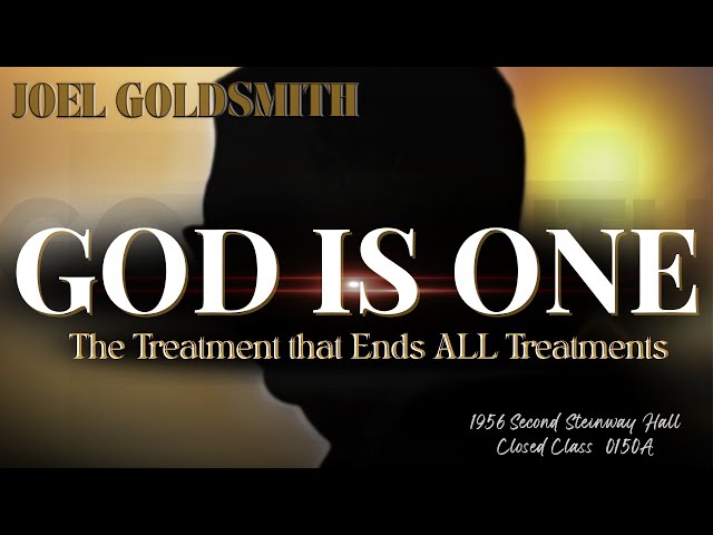 Joel Goldsmith: 'God Is One' - The Treatment That Ends All Treatments | Infinite Way Prayer