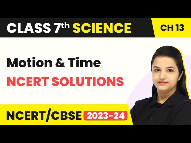 Class 7 Science Chapter 13 | NCERT Solutions - Motion and Time