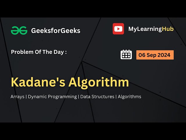 GFG-POTD | Kadane's Algorithm using Java | 06 Sep 2024 | Dynamic Programming | Arrays | Algorithms