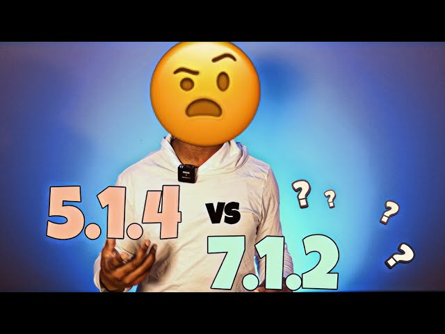 5.1.4 vs 7.1.2 Dolby Atmos. Which is the Better Option? 5.1.2 or 7.1?