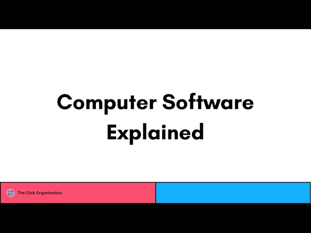 Computer Software Explained | Computer Science 1 | The Click Organization
