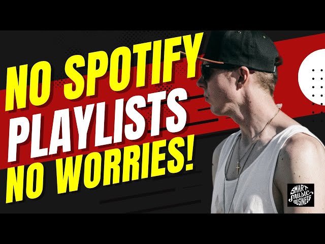 No Spotify Playlists No Worries | How To Get Added