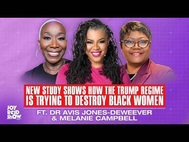 New Study Shows How the Trump Regime Is Trying to Destroy Black Women | The Joy Reid Show