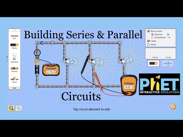 Building Series & Parallel Circuits with PhET Simulations
