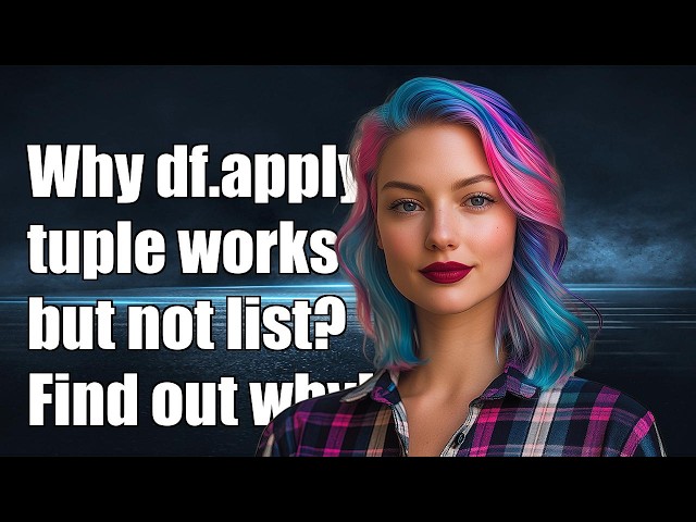 Why does df.apply(tuple) work but not df.apply(list)?