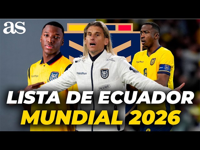 OFICIAL: ESTA es la LISTA de ECUADOR para jugar el MUNDIAL 2026: CAICEDO, PACHO, VALENCIA...