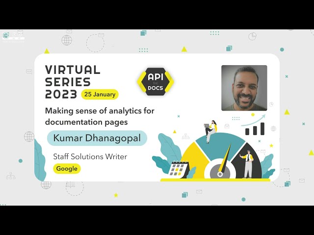 Making sense of analytics for documentation pages | Kumar Dhanagopal | API The Docs Virtual 2023