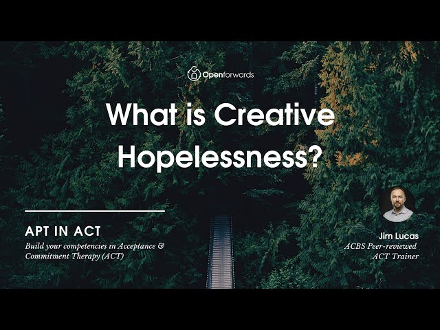 What is Creative Hopelessness in ACT?