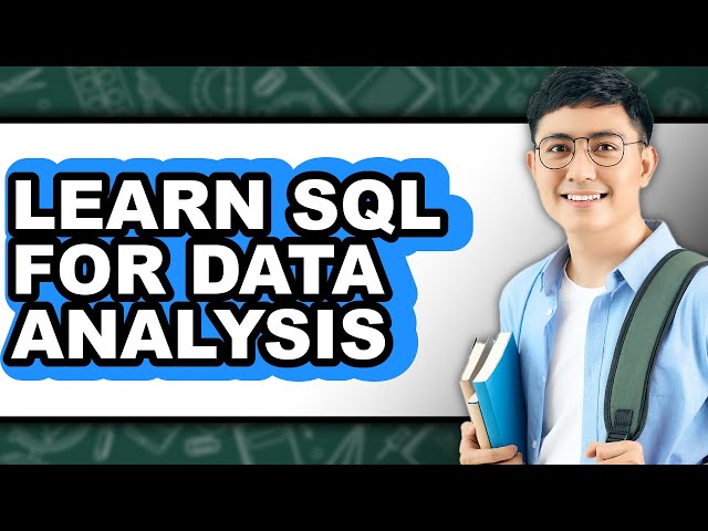 How to Learn SQL for Data Analysis - Easy Guide
