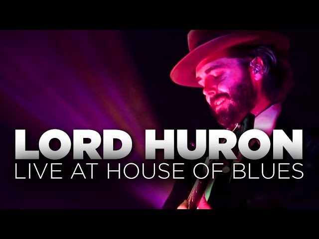 Lord Huron — Live at House of Blues (Full Set)