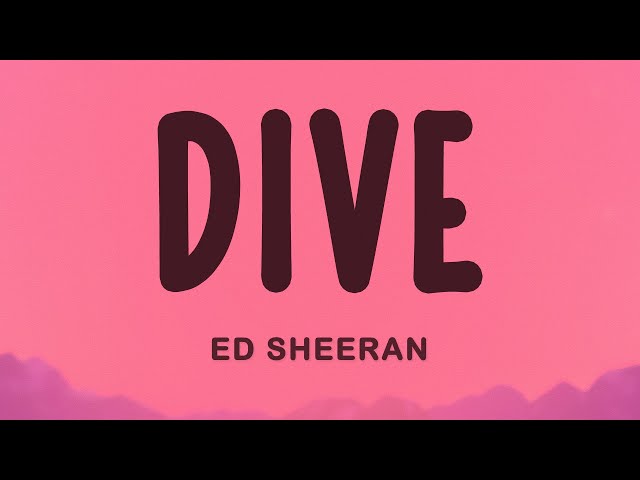 Ed Sheeran - DIVE
