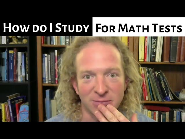 How Do I Study for Math Tests?