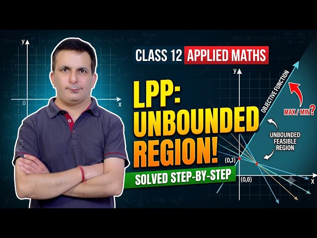 LPP | Class 12 | Applied/Core Maths | Unbounded Region | Complete Explanation | Linear Programming