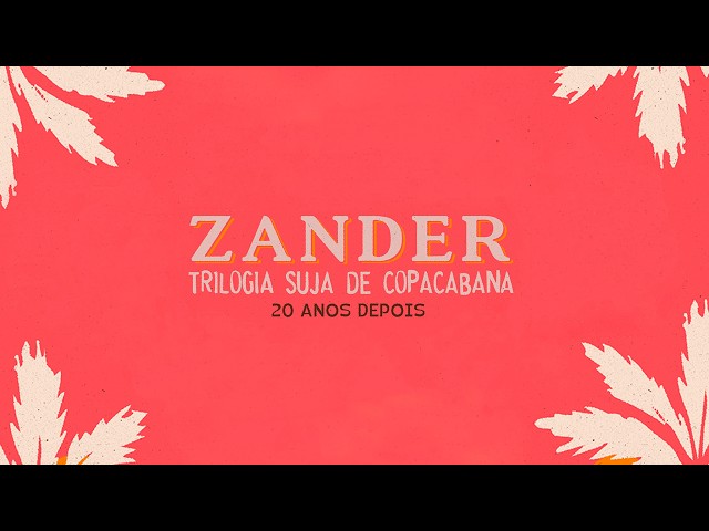 Zander - Show Completo - DVD Trilogia Suja de Copacabana - 20 Anos Depois
