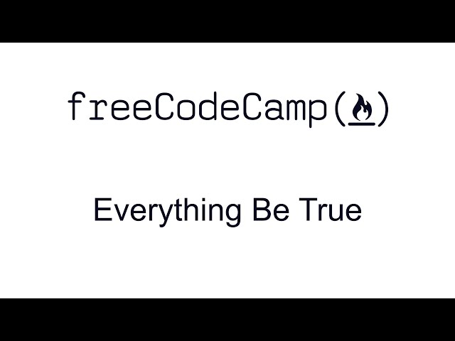 Everything Be True - Intermediate Algorithm Scripting - Free Code Camp