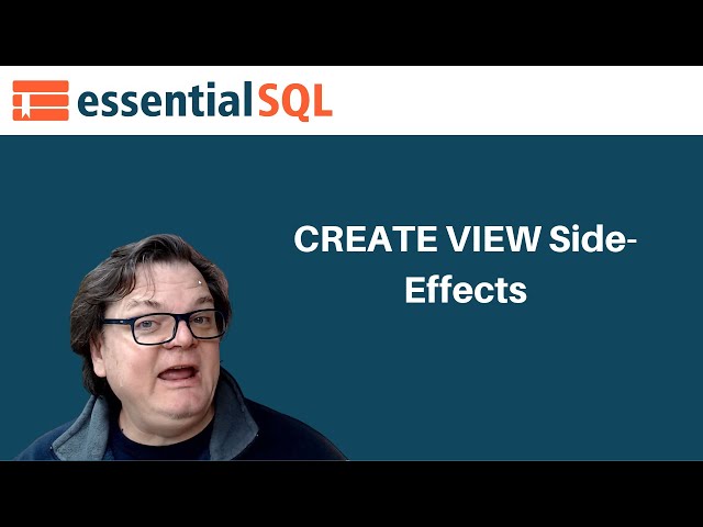 CREATE VIEW Side Effects - Select * Pitfalls | Essential SQL