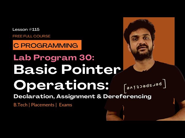Basic Pointer Operations Declaration, Assignment & Dereferencing || C Programming || Lab Program 31|
