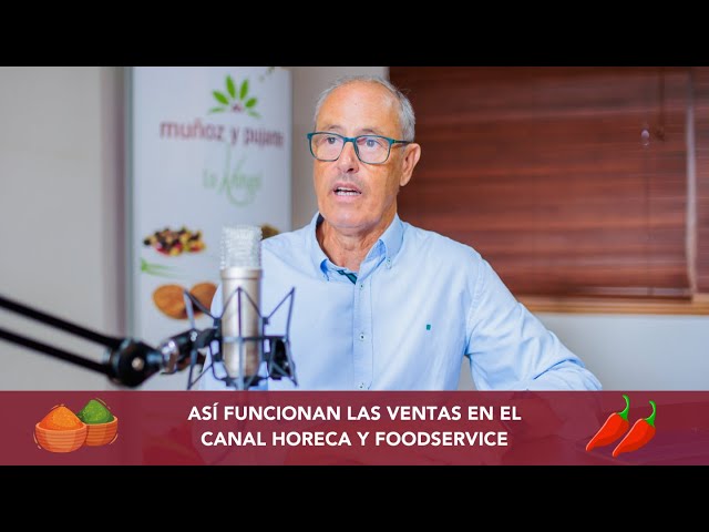 Así Funcionan las Ventas en el Canal HORECA y Foodservice. Muñoz y Pujante Podcast