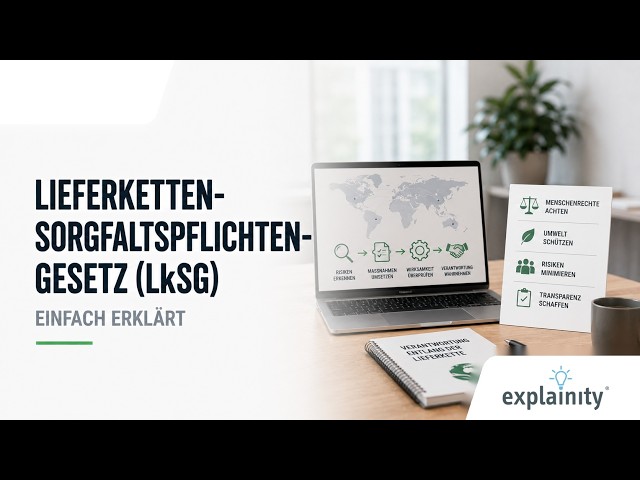 Lieferkettensorgfaltspflichtengesetz (LkSG) einfach erklärt (explainity® Erklärvideo) - Lizenzvideo