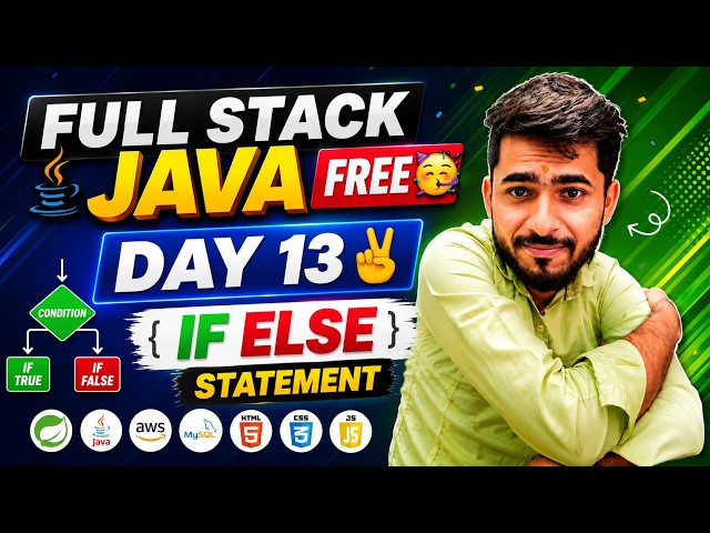Full Stack Java Free 🥳 | Day 13 - IF ELSE in Java | aadiandjava 2.0