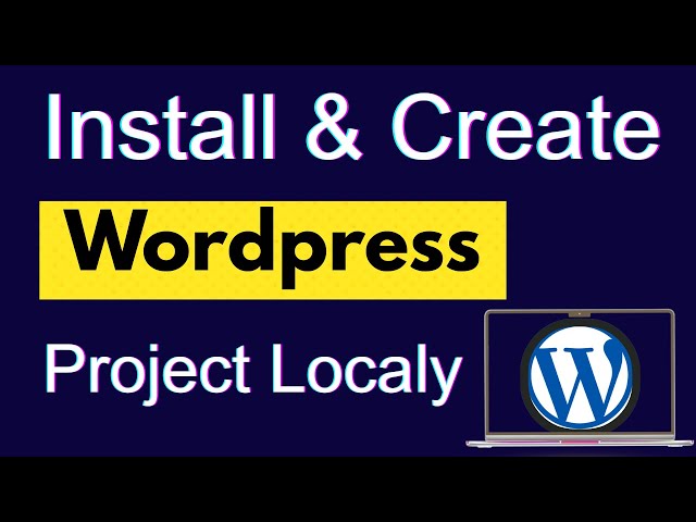Install WordPress & Create a Website in Your PC ( 2026 Tutorial)