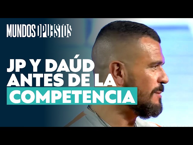 Las palabras de Juan Pedro y Daúd antes de la competencia l Mundos Opuestos