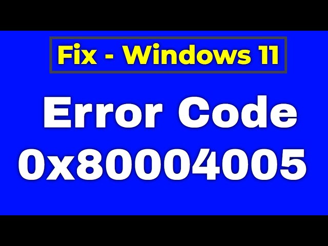 How to fix Windows Update Error Code 0x80004005 while Sharing Folder Access Windows 11