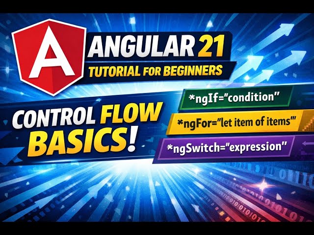 Angular 21 Tutorial for Beginners Part 5 | Control Flow Template (@if, @for, @switch)