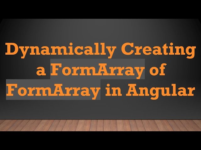 Dynamically Creating a FormArray of FormArray in Angular