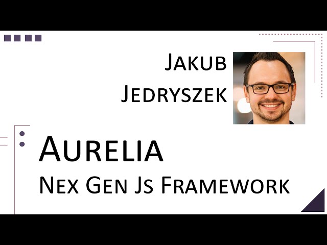 Jakub Jedryszek - Aurelia – Next Gen JS Framework [ Thunder Plains 2015 ]