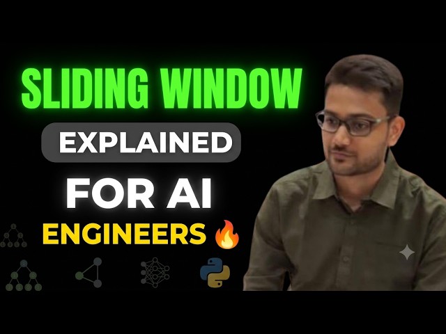 Why Sliding Window Actually Works | DSA for AI Engineers #7
