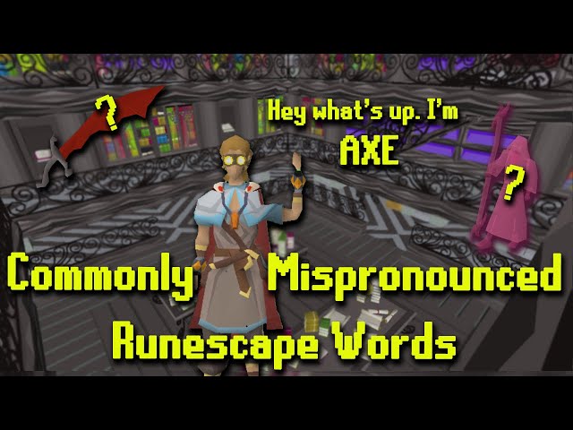 RuneScape Words You Might Be Mispronouncing