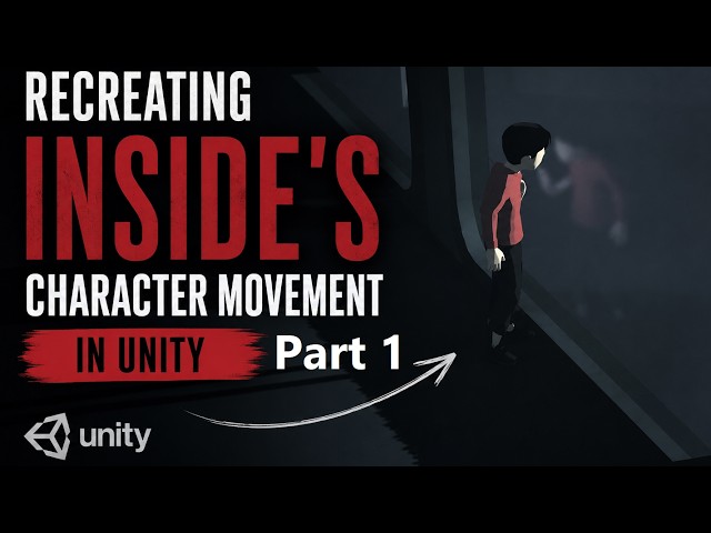Recreating INSIDE's Character Movement in Unity