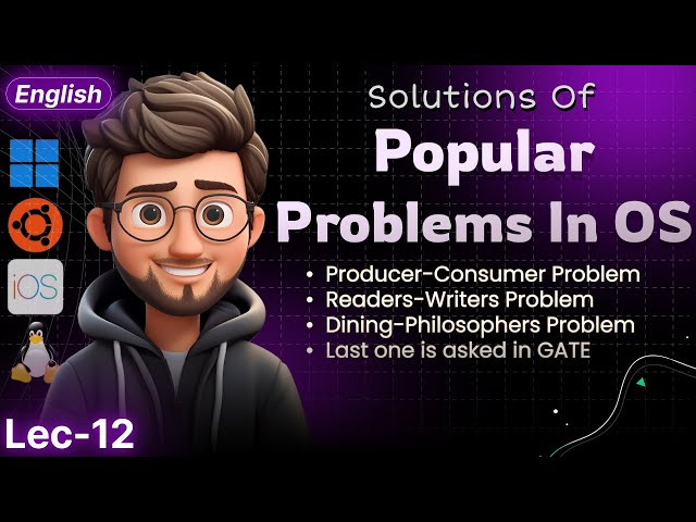 Solving Producer Consumer, Readers Writers & Dining Philosophers Problem using Semaphores | English
