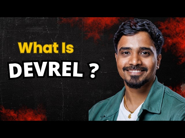 What is DevRel? Developer Relations Job Role Explained (Responsibilities + Career Guide)